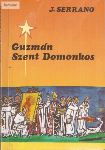 J. Serrano: Guzmán Szent Domonkos