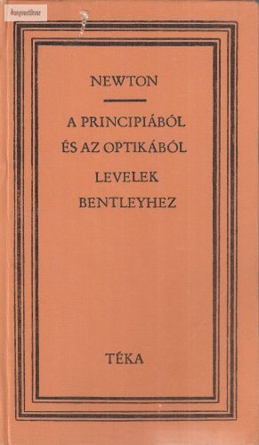 Isaac Newton: A principiából és az optikából – Levelek Richard Bentleyhez