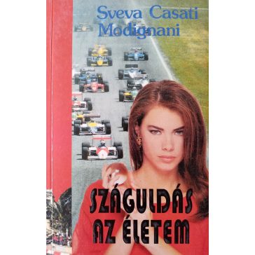 Sveva Casati Modignani Száguldás ​az életem