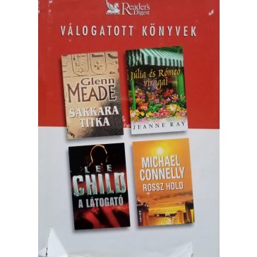   Glenn Meade – Jeanne Ray – Lee Child – Michael Connelly: Sakkara titka / Júlia és Rómeó virágai / A látogató / Rossz Hold