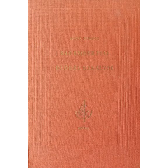 Móra Ferenc Rab ember fiai, Dióbél királyfi Móra Ferenc Rab ember fiai, Dióbél királyfi