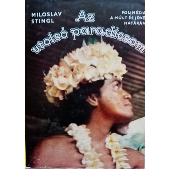 Miloslav Stingl: Az utolsó paradicsom
