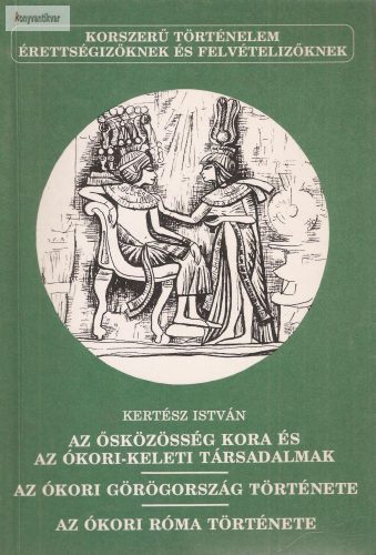 Kertész István: Az ősközösség kora és az ókori-keleti társadalmak 
