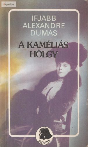 Ifj. Alexandre Dumas: A kaméliás hölgy 