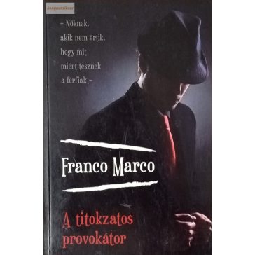 Franco Marco: A titokzatos provokátor