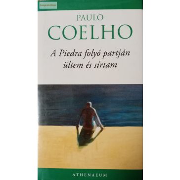 Paulo Coelho: A ​Piedra folyó partján ültem és sírtam
