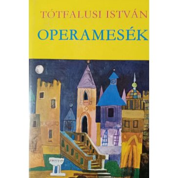 Tótfalusi István: Operamesék