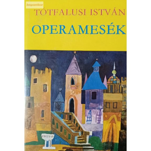 Tótfalusi István: Operamesék