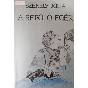 Székely Júlia: A repülő egér