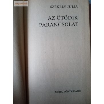 Székely Júlia: Az ötödik parancsolat