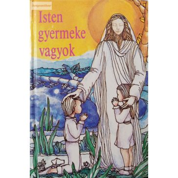 Isten ​gyermeke vagyok