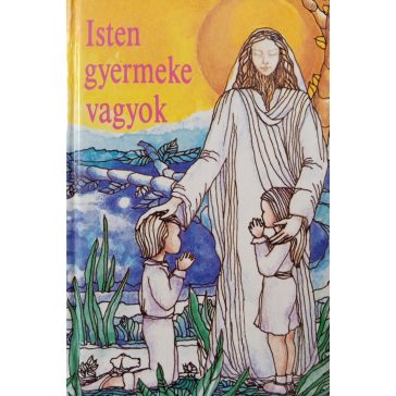 Isten ​gyermeke vagyok
