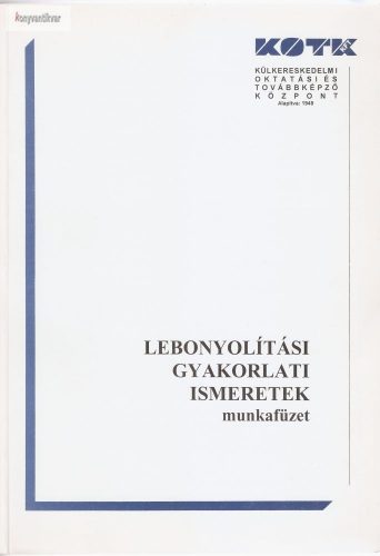 Hegedűs Károlyné: Lebonyolítási gyakorlati ismeretek munkafüzet