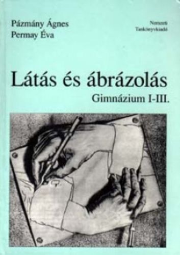 Pázmány Ágnes · Permay Éva Látás és ábrázolás Gimnázium I-III.