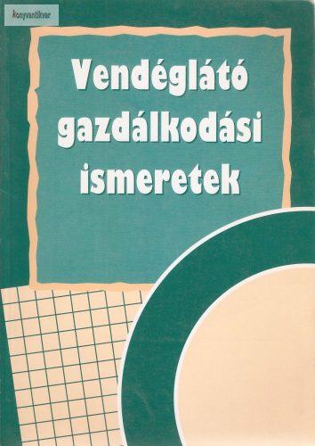 Burkáné Szolnoki Ágnes: Vendéglátó gazdálkodási ismeretek