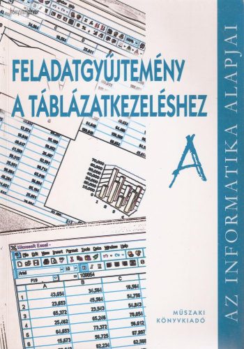 Szabó Zsolt: Feladatgyűjtemény a táblázatkezeléshez A