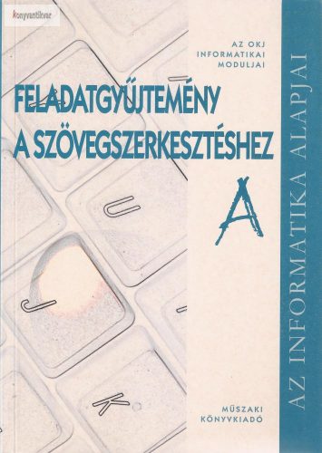 Váradi Zsolt: Feladatgyűjtemény a szövegszerkesztéshez A