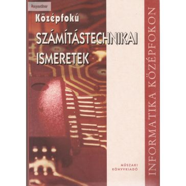   Gubán Miklós - Pétery Kristóf: Középfokú számítástechnikai ismeretek
