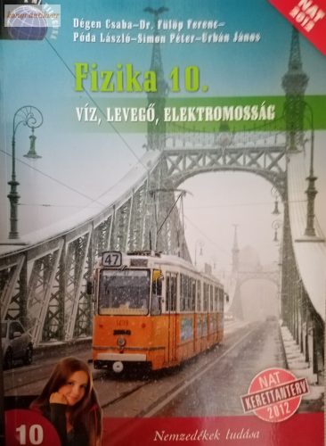 Dégen Csaba – Fülöp Ferenc – Póda László – Simon Péter – Urbán János: Fizika 10