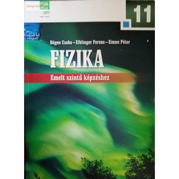   Dégen Csaba – Elblinger Ferenc – Simon Ferenc: Fizika 11. – emelt szintű képzéshez