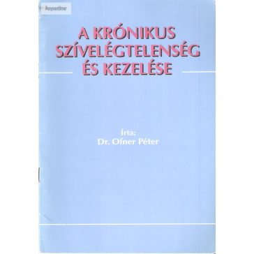 Ofner Péter: A krónikus szívelégtelenség és kezelése