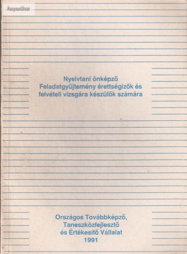 Nyelvtani önképző. Feladatgyűjtemény érettségizők és felvételi vizsgára készülők számára