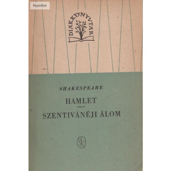 William Shakespeare: Hamlet / Szentivánéji álom William Shakespeare: Hamlet / Szentivánéji álom