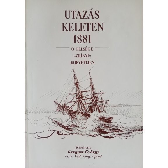 Greguss György: Utazás Keleten 1881