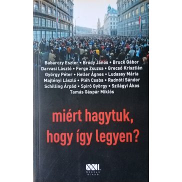   Babarczy Eszter – Bródy János – Bruck Gábor: Miért hagytuk, hogy így legyen?