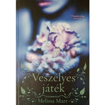 Melissa Marr: Veszélyes játék