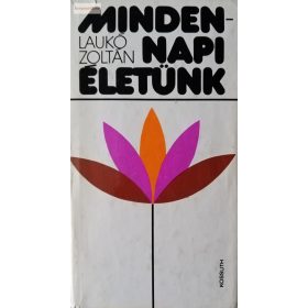 Laukó Zoltán Mindennapi életünk