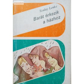 Szalay Lenke: Barát érkezik a házhoz