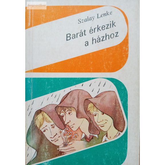 Szalay Lenke: Barát érkezik a házhoz Szalay Lenke: Barát érkezik a házhoz