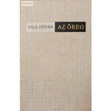 Gáll István: Az öreg