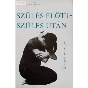 Iványi Márta: Szülés előtt – szülés után