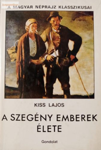 Kiss Lajos: A szegény emberek élete