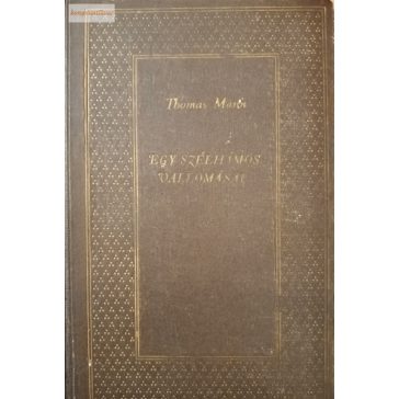 Thomas Mann: Egy szélhámos vallomásai 