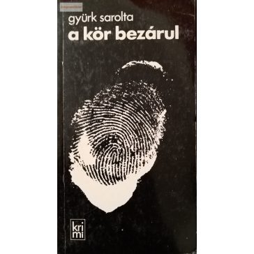 Gyürk Sarolta A ​kör bezárul