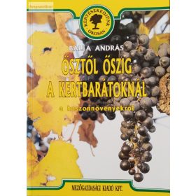   Balla András: Ősztől őszig a kertbarátoknál: a haszonnövényekről