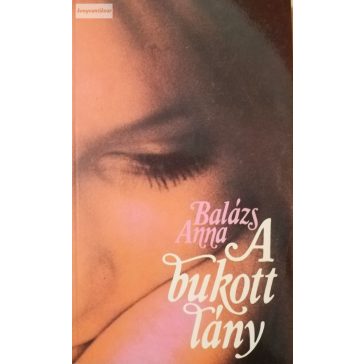 Balázs Anna: A bukott lány