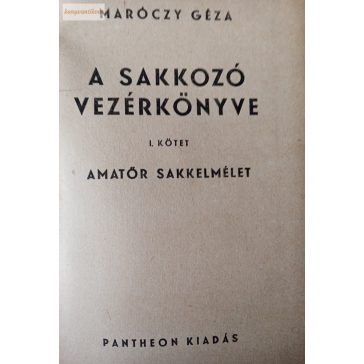 Maróczy Géza: A sakkozó vezérkönyve