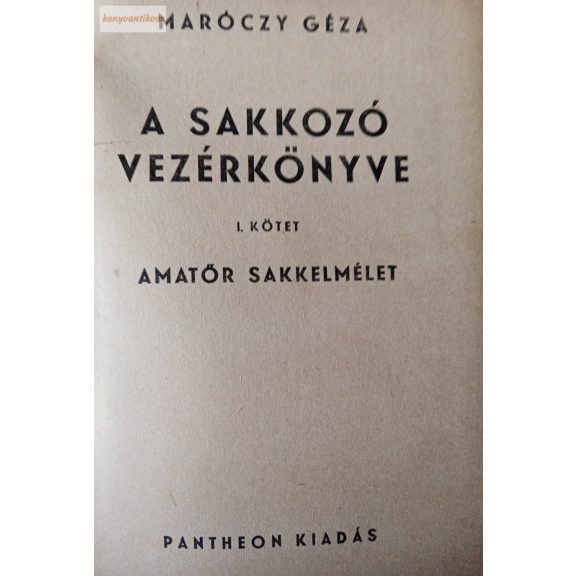 Maróczy Géza: A sakkozó vezérkönyve