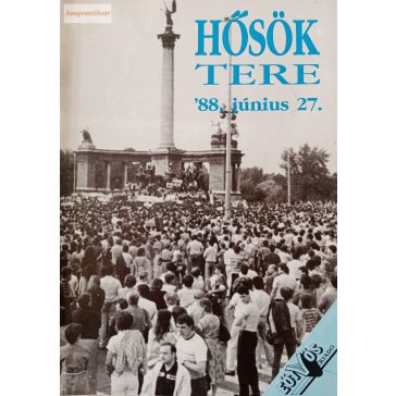 Varga Csaba (szerk.): Hősök tere ’88. június 27.