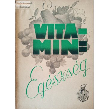Krámer Mihályné - Szőke Sándorné: Vitamin - egészség