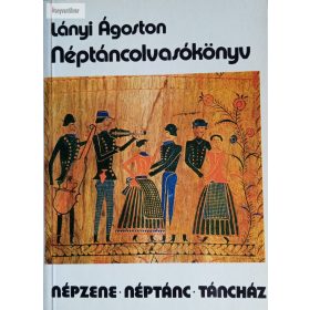 Lányi Ágoston: Néptáncolvasókönyv