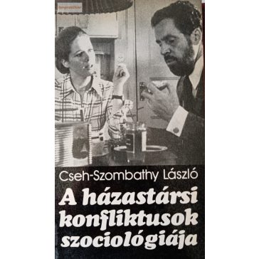   Cseh-Szombathy László: A házastársi konfliktusok szociológiája