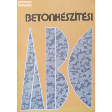 Pál Károly: Betonkészítési ABC