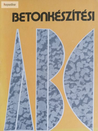 Pál Károly: Betonkészítési ABC