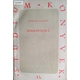 Fényes Imre – Nagy Miklós: Mikrofizika