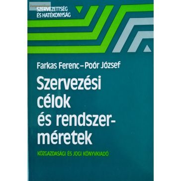   Farkas Ferenc - Poór József: Szervezési célok és rendszerméretek